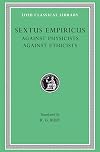 Sextus Empiricus III: Against the Physicists; Against the Ethicists