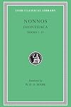 Nonnos: Dionysiaca, Volume I, Books 1-15 (Loeb Classical Library No. 344)