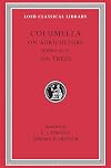 Columella: On Agriculture, Volume III, Books 10-12. On Trees (Loeb Classical Library No. 408)