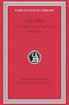 Cicero: Letters to Friends, Volume III, 281-435 (Loeb Classical Library No. 230)