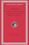 Seneca: Tragedies, Volume I: Hercules. Trojan Women. Phoenician Women. Medea. Phaedra