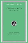 Aristophanes V: Fragments (Loeb Classical Library)