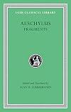 Aeschylus, III, Fragments (Loeb Classical Library No. 505)