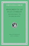 Fragments of Old Comedy, Volume II: Diopeithes to Pherecrates (Loeb Classical Library)