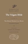 The Vulgate Bible, Volume IV: The Major Prophetical Books: Douay-Rheims Translation