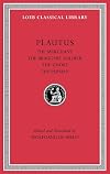 The Merchant. The Braggart Soldier. The Ghost. The Persian (Loeb Classical Library)