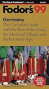 Fodor's Germany 1999 : The complete guide with the best of the cities, the medieval villages and the Bavarian Alps