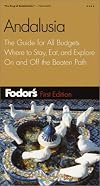 Fodor's Andalusia, 1st Edition : The Guide for All Budgets, Where to Stay, Eat, and Explore On and Off the Beaten Path (