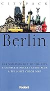 Fodor's Citypack Berlin [1st edition] : the ultimate key to the city, a complete pocket guide plus a full-size color map