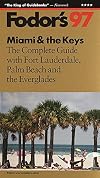 Miami & The Keys '95: The Complete Guide with Fort Lauderdale, Palm Beach and the Everglades (Fodor's South Florida)