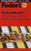 Fodor's Pocket Munich [1st edition] : What to see and do if you can't stay long