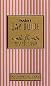 Fodor's Gay Guide to South Florida, 1st Edition (Fodor's Gay Guides)