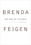 Not One of the Boys: Living Life as a Feminist