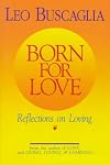 Born for Love: Reflections on Loving