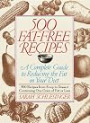 500 Fat-Free Recipes: A Complete Guide to Reducing the Fat in Your Diet