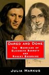 Dared and done : the marriage of Elizabeth Barrett and Robert Browning