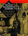 The Deluxe Transitive Vampire: A Handbook of Grammar for the Innocent, the Eager and the Doomed
