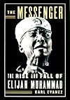 The Messenger: The Rise and Fall of Elijah Muhammad
