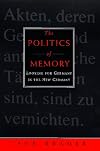 The Politics of Memory: Looking for Germany in the New Germany