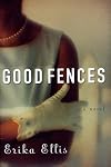 Good Fences: A Novel