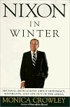 Nixon in Winter : His Final Revelations about Diplomacy, Watergate, and Life out of the Arena