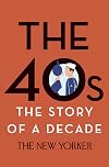 The 40s: The Story of a Decade