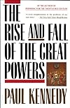 The Rise and Fall of the Great Powers: Economic Change and Military Conflict from 1500 to 2000