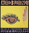Mixed Blessings: New Art in a Multicultural America