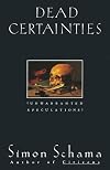 Dead Certainties : Unwarranted Speculations