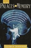 In the Palaces of Memory: How We Build the Worlds Inside Our Heads