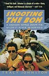 Shooting the Boh: A Woman's Voyage Down the Wildest River in Borneo