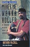 Makes Me Wanna Holler: A Young Black Man in America