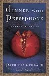 Dinner with Persephone: Travels in Greece