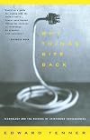 Why Things Bite Back: Technology and the Revenge of Unintended Consequences (Vintage)