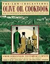 The Low-Cholesterol Olive Oil Cookbook: More Than 200 Recipes : The Most Delicious Way to Eat Healthy Fod