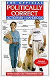 The Official Politically Correct Dictionary and Handbook: Updated! New Entries!