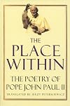 The Place Within: The Poetry of Pope John Paul II