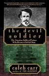 The Devil Soldier: The American Soldier of Fortune Who Became a God in China