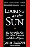 Looking at the Sun: The Rise of the New East Asian Economic and Political System
