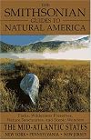 The Smithsonian Guides to Natural America: The Mid-Atlantic States