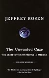 The Unwanted Gaze: The Destruction of Privacy in America