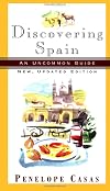 Discovering Spain: An Uncommon Guide (New, Updated Edition)