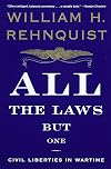All the Laws but One: Civil Liberties in Wartime