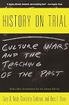 History on Trial: Culture Wars and the Teaching of the Past