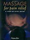 Massage for Pain Relief: A Step-by-Step Guide
