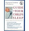American Academy of Pediatrics Guide to Your Child's Sleep: Birth Through Adolescence