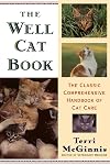 The Well Cat Book: The Classic Comprehensive Handbook of Cat Care