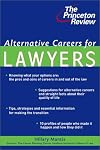 Alternative Careers for Lawyers (Princeton Review Series)