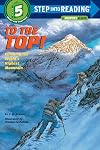 To the Top! Climbing the World's Highest Mountain