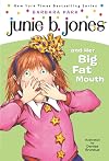 Junie B. Jones and Her Big Fat Mouth